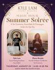 Event flyer for "Magic Hour Summer Soiree with Kyle Lam" features photos of Kyle Lam and Zhena Muzyka, event details including date, time, ticket prices, and a QR code. The enchanting theme blends a tea ceremony and immersive sound bath with flowing champagne under the Ojai sky.
