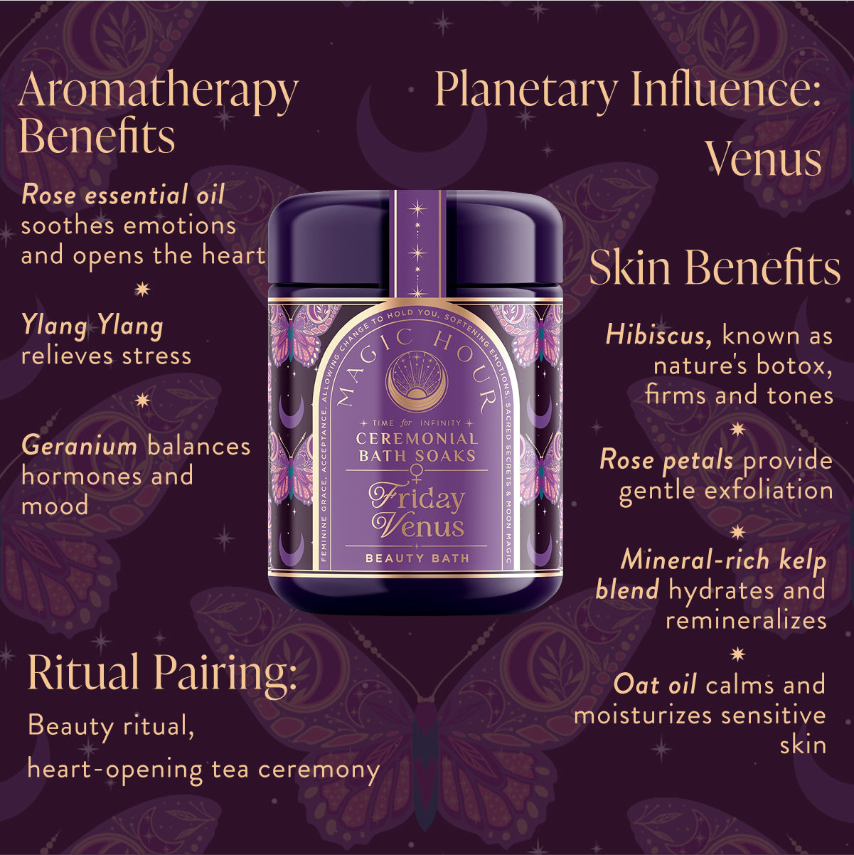 Discover the celestial connection of Ceremonial Bath Soaks in purple packaging, labeled &quot;Magic Hour&quot; and &quot;Friday Venus.&quot; Infused with rose, ylang-ylang, and geranium for aromatherapy benefits, enhance your self-care ritual with Venus-infused skin benefits and a paired tea ceremony.