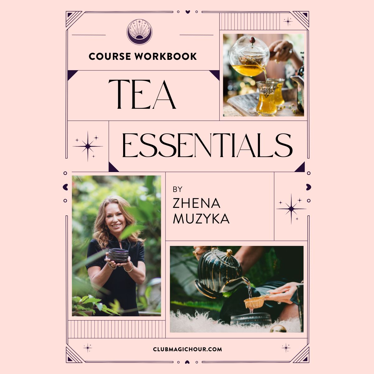 A cover page for the Tea Essentials Course Workbook, featuring images of tea being poured, a smiling woman with a teacup, and an outdoor teapot—an ideal resource for tea enthusiasts.