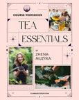 A cover page for the Tea Essentials Course Workbook, featuring images of tea being poured, a smiling woman with a teacup, and an outdoor teapot—an ideal resource for tea enthusiasts.