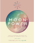 Moon Power: How to Harness the Magic of the Moon--Magic Hour